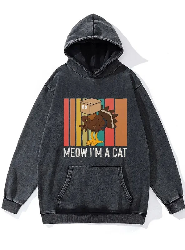 Meow Im a cat Turkey Washed Gym Hoodie